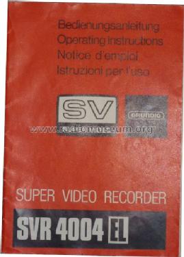 Super Video Recorder SVR 4004 EL; Grundig Radio- (ID = 1012582) Ton-Bild