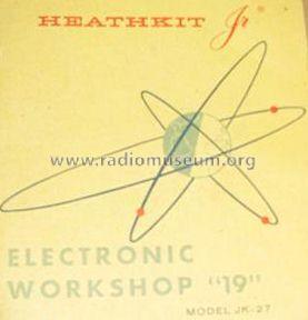 Electronic Workshop 19 JK-27; Heathkit Brand, (ID = 479149) Kit