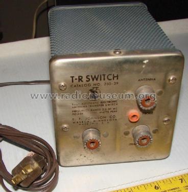 T-R Switch 250-39; Johnson Company, E.F (ID = 1939670) Amateur-D