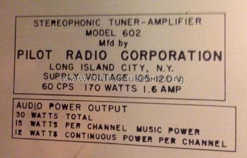 Stereophonic Tuner-Amplifier 602; Pilot Electric Mfg. (ID = 2004261) Radio