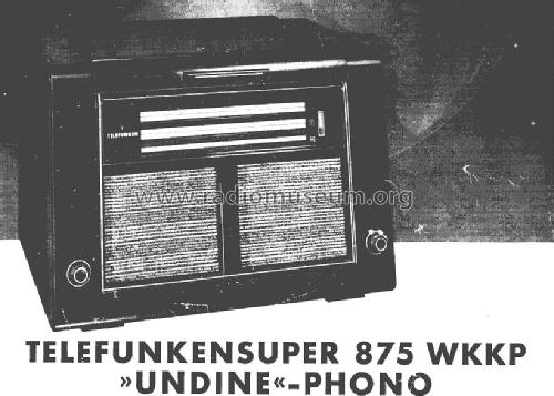 Undine Phono 875WKKP ; Telefunken (ID = 245506) Radio